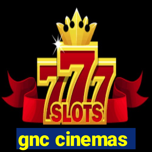 gnc cinemas